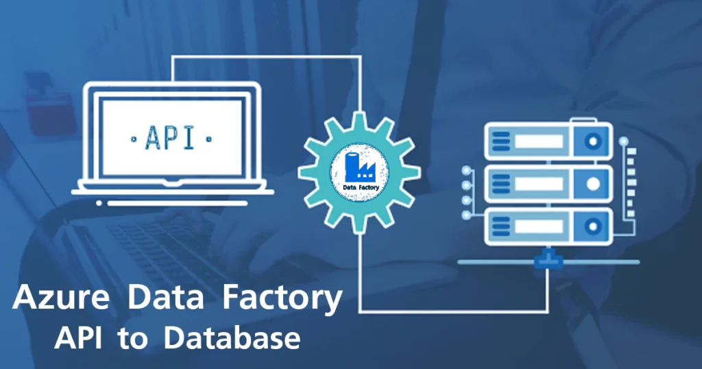 Azure Data Factory ทำ ETL เชื่อม API to Database